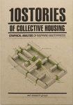 10 STORIES OF COLLECTIVE HOUSING Graphical analysis of inspiring masterpieces