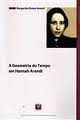 A GEOMETRIA DO TEMPO EM HANNAH ARENDT – MARGARIDA GOMES AMARAL