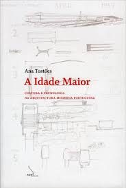 A IDADE MAIOR - cultura e tecnologia na arquitectura moderna portuguesa