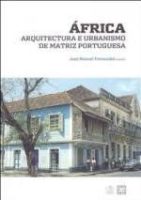 ÁFRICA ARQUITECTURA E URBANISMO DE MATRIZ PORTUGUESA