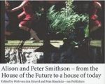 ALISON AND PETER SMITHSON - FROM THE HOUSE OF THE FUTURE TO A HOUSE OF TODAY