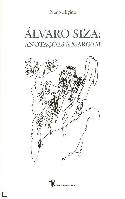 ÁLVARO SIZA : ANOTAÇÕES À MARGEM