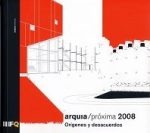 ARQUIA/PROXIMA 2008, origenes y desacuerdos