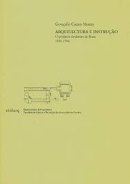 ARQUITECTURA E INSTRUÇÃO - PROJECTO MODERNO DO LICEU 1836-1936