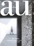 A+U 580 SWISS EMERGING ARCHITECTS UNDER 45 IN SWITZERLAND