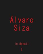 ÁLVARO SIZA IN DETAIL - Vol 1