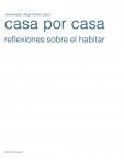 CASA POR CASA - REFLEXIONES SOBRE EL HABITAR