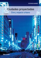 CIUDADES PROYECTADAS , CINE Y ESPACIO URBANO