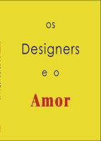 OS DESIGNERS E O AMOR