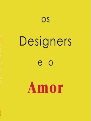 OS DESIGNERS E O AMOR