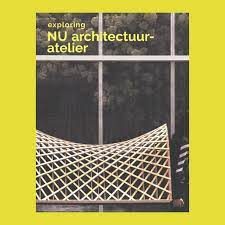 EXPLORING NU ARCHITECTUUR-ATELIER