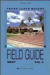 FRANK LLOYD WRIGHT – FIELD GUIDE VOL 3