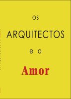OS ARQUITECTOS E O AMOR