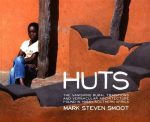 HUTS - THE VANISHING RURAL TRADITIONS AND VERNACULAR ARCHITECTURE FOUND IN 1980s SOUTHERN AFRICA