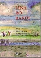 LINA BO BARDI – SUTIS SUBSTÂNCIAS DA ARQUITECTURA