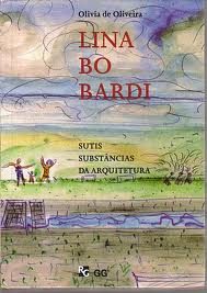 LINA BO BARDI – SUTIS SUBSTÂNCIAS DA ARQUITECTURA