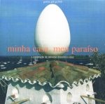 MINHA CASA, MEU PARAÍSO – A CONSTRUÇÃO DO UNIVERSO DOMÉSTICO IDEAL – GUSTAU GILI GALFETTI