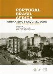 PORTUGAL, BRASIL, ÁFRICA : URBANISMO E ARQUITECTURA – DO ECLETISMO AO MODERNISMO
