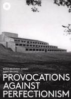 PROVOCATIONS AGAINST PERFECTIONISM