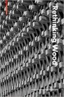 RETHINKING WOOD - FUTURE DIMENSIONS OF TIMBER ASSEMBLY