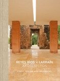 REYES RÍOS + LARRAÍN - PLACE, MATTER AND BELONGING