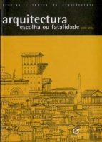 ARQUITECTURA ESCOLHA OU FATALIDADE
