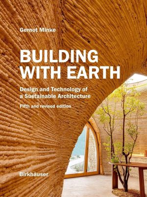 BUILDING WITH EARTH – DESIGN AND TECHONOLY OF A SUSTAINABLE ARCHITECTURE