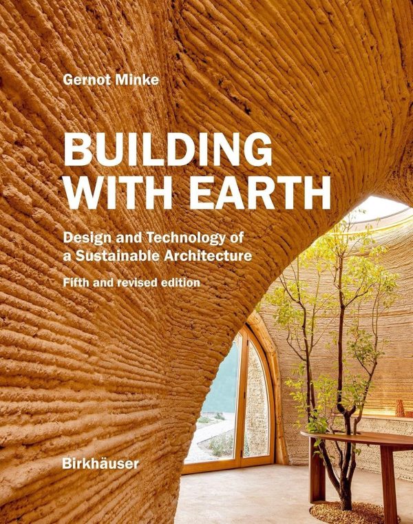 BUILDING WITH EARTH – DESIGN AND TECHONOLY OF A SUSTAINABLE ARCHITECTURE
