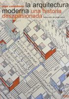 LA ARQUITECTURA MODERNA UNA HISTORIA DESAPASIONADA