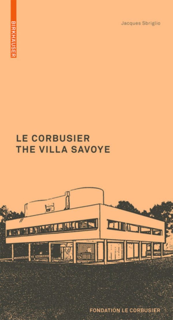 LE CORBUSIER – THE VILLA SAVOYE