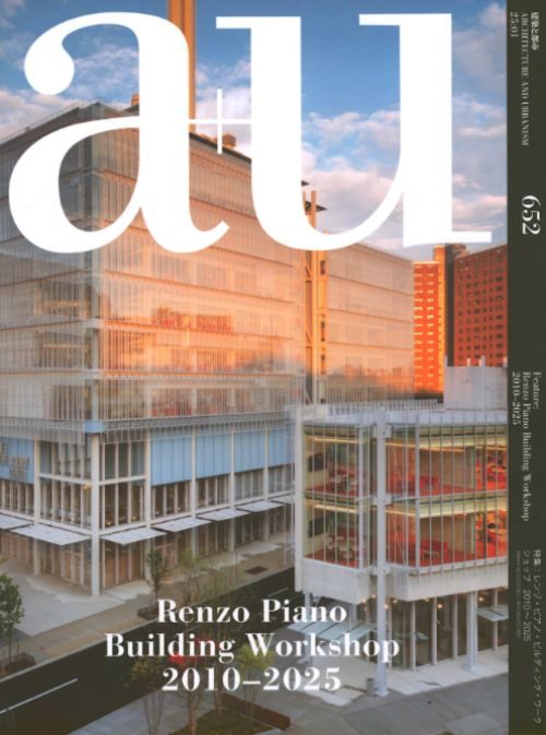 A+U 652 RENZO PIANO BUILDING WORKSHOP 2010-2025