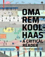 OMA/REM KOOLHAAS - A CRITICAL READER