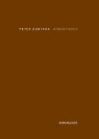 ATMOSPHERES - PETER ZUMTHOR