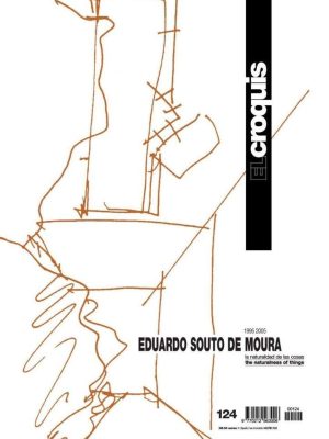 EL CROQUIS 124 - Eduardo Souto de Moura 1995-2005 The Naturalness of Things