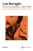 LUIS BARRAGÁN - TEXTOS COMPLETOS, 1924-1985