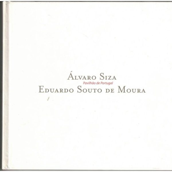 ÁLVARO SIZA E EDUARDO SOUTO DE MOURA - PAVILHÃO DE PORTUGAL