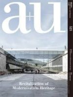 A+U 521 Revitalization Of Modernization Heritage