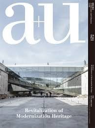 A+U 521 Revitalization Of Modernization Heritage