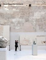 David Chipperfield Architects 1985-2014, 2015-2025