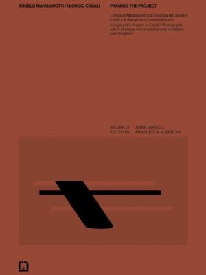 Framing the project - Angelo Mangiarotti, Giorgio Casali.