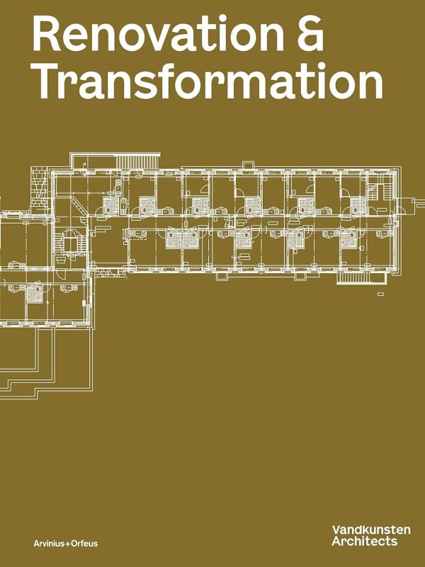 Renovation & Transformation: Vandkunsten Architects