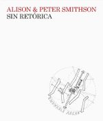 ALISON & PETER SMITHSON - SIN RETÓRICA