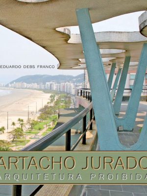 Artacho Jurado Arquitetura proibida