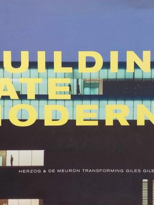 Building Tate Modern: Herzog & De Meuron