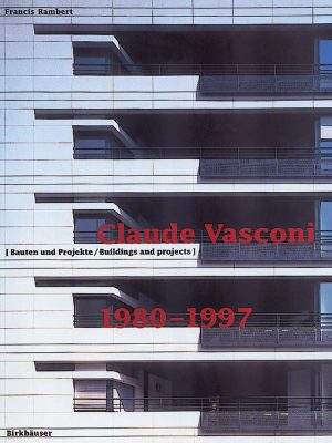 Claude Vasconi: Buildings and Projects, 1980-97
