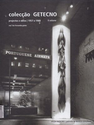 Colecção GETECNO: Projectos e obras 1957 a 1968 volume 2 - Luis Fernandes Pinto