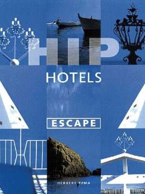 Hip Hotels: Escape