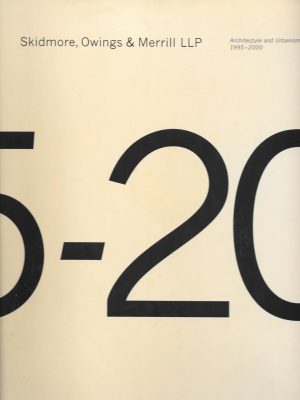 Skidmore, Owings & Merrill LLP: architecture and urbanism 1995-2000
