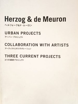 Herzog & de Meuron TN Probe vol.4 Urban Projects, Collaboration With Artists, Three Current Projects