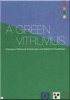 A GREEN VITRUVIUS: PRINCÍPIOS E PRÁTICAS DE PROJECTO PARA UMA ARQUITECTURA SUSTENTÁVEL